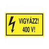 Figyelmeztető matrica VIGYÁZZ! 400 V! ( KICSI ) vinil  öntapadós sárga 100mmx 60mmx 4 db/ív - ERV063001ONV01000060