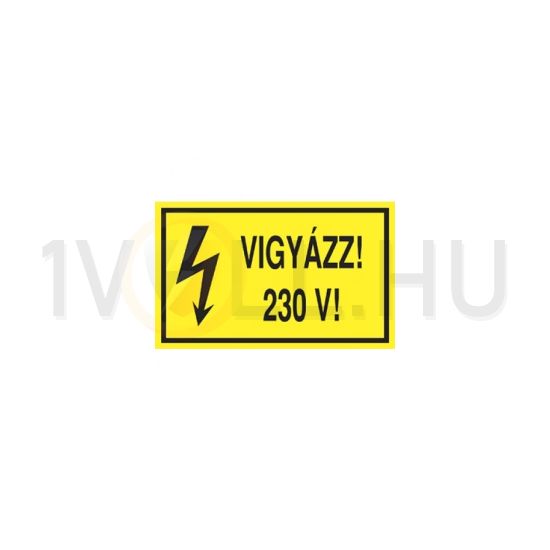 Figyelmeztető matrica VIGYÁZZ! 230 V! vinil öntapadós sárga 160mmx 100mmx Agárdi Filmnyomó - ERV062001ONV01600100